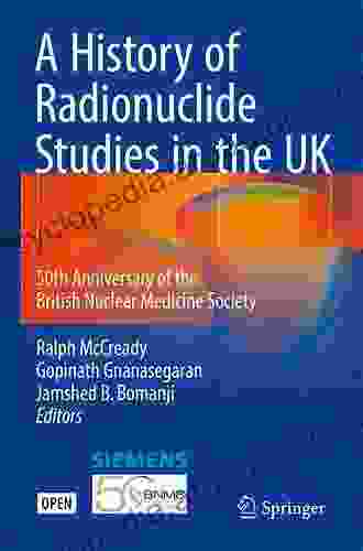 A History Of Radionuclide Studies In The UK: 50th Anniversary Of The British Nuclear Medicine Society