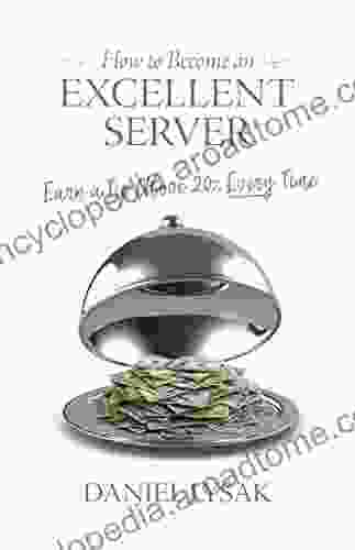 How To Become An Excellent Server: Earn A Tip Above 20% Every Time