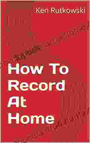 How To Record At Home