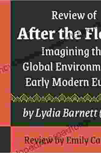 After the Flood: Imagining the Global Environment in Early Modern Europe