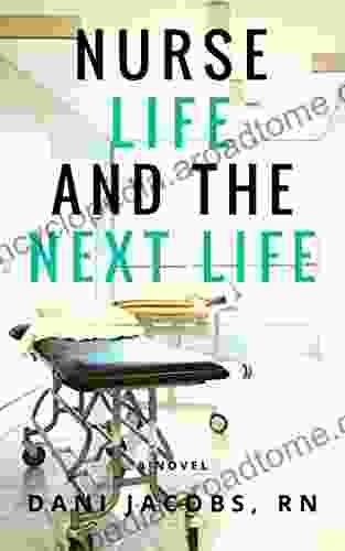 Nurse Life And The Next Life: A Nurse S True Stories Of Life Versus Death In The Emergency Room