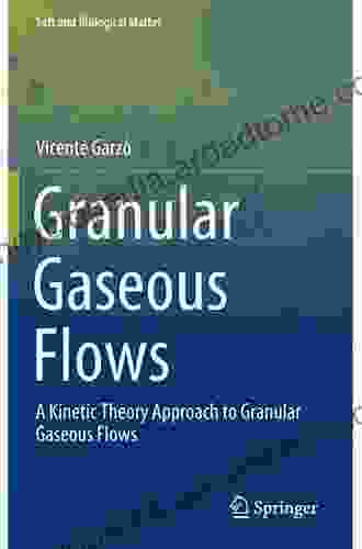 Granular Gaseous Flows: A Kinetic Theory Approach to Granular Gaseous Flows (Soft and Biological Matter)