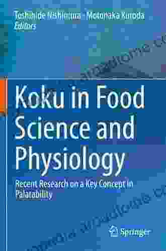 Koku In Food Science And Physiology: Recent Research On A Key Concept In Palatability