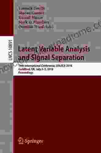 Latent Variable Analysis And Signal Separation: 13th International Conference LVA/ICA 2024 Grenoble France February 21 23 2024 Proceedings (Lecture Notes In Computer Science 10169)