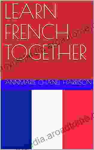 LEARN FRENCH TOGETHER Annmarie Chanel Harrison