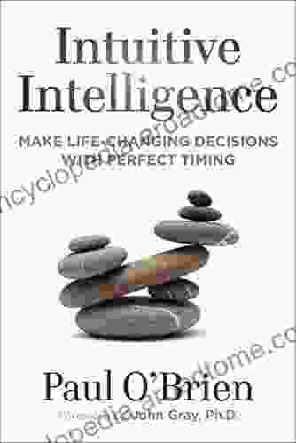 Intuitive Intelligence: Make Life Changing Decisions With Perfect Timing