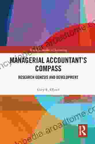 Managerial Accountant S Compass: Research Genesis And Development (Routledge Studies In Accounting)