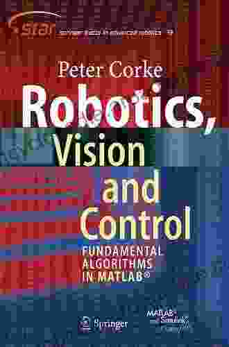 Robotics Vision And Control: Fundamental Algorithms In MATLAB (Springer Tracts In Advanced Robotics 73)