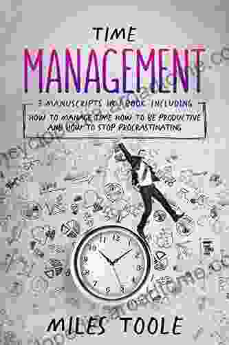 Time Management: 3 In 1 Bundle To Master Priorities Time Management Journal How To Manage Time Prioritize Your Life (Personal Productivity)