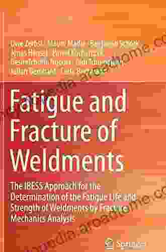 Fatigue And Fracture Of Weldments: The IBESS Approach For The Determination Of The Fatigue Life And Strength Of Weldments By Fracture Mechanics Analysis