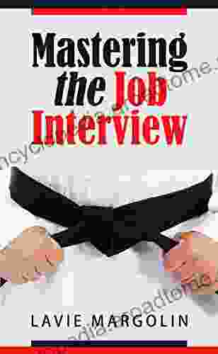 Mastering The Job Interview Lavie Margolin