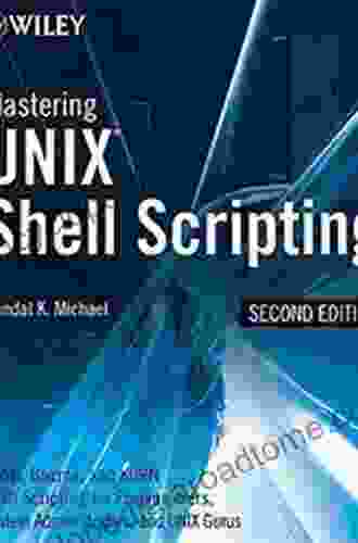 Mastering Unix Shell Scripting: Bash Bourne And Korn Shell Scripting For Programmers System Administrators And UNIX Gurus