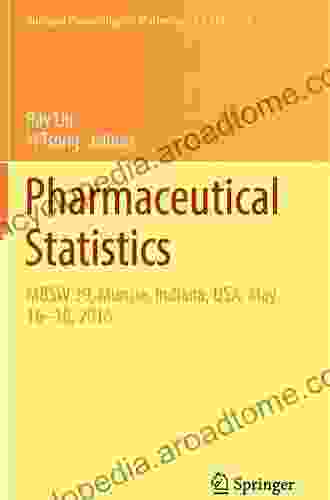 Pharmaceutical Statistics: MBSW 39 Muncie Indiana USA May 16 18 2024 (Springer Proceedings In Mathematics Statistics 218)