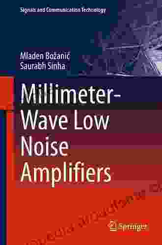 Millimeter Wave Low Noise Amplifiers (Signals And Communication Technology)