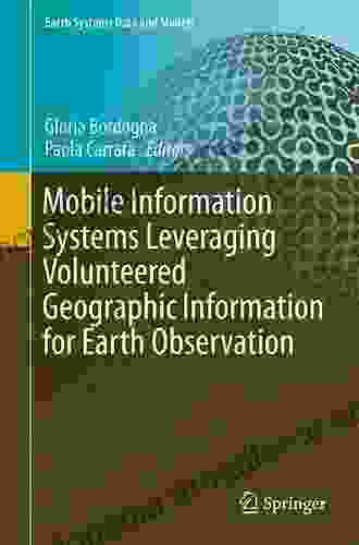 Mobile Information Systems Leveraging Volunteered Geographic Information for Earth Observation (Earth Systems Data and Models 4)