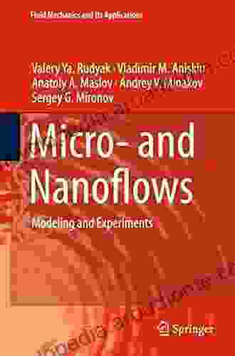 Micro and Nanoflows: Modeling and Experiments (Fluid Mechanics and Its Applications 118)