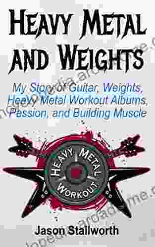 Heavy Metal and Weights: My Story of Guitar Weights Heavy Metal Workout Albums Passion and Building Muscle