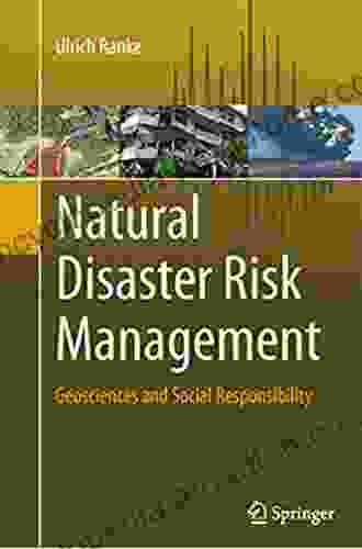 Natural Disaster Risk Management: Geosciences And Social Responsibility