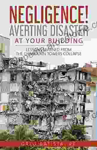 Negligence Averting Disaster at Your Building: Lessons Learned from the Champlain Towers Collapse