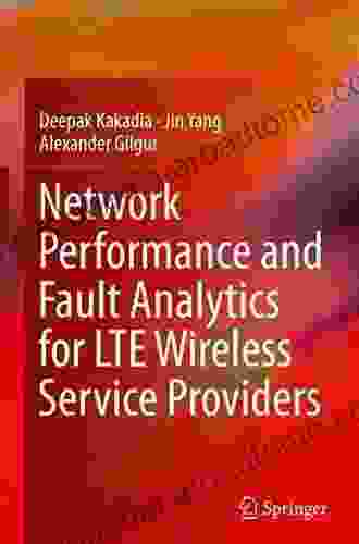 Network Performance and Fault Analytics for LTE Wireless Service Providers