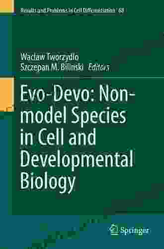 Evo Devo: Non model Species in Cell and Developmental Biology (Results and Problems in Cell Differentiation 68)