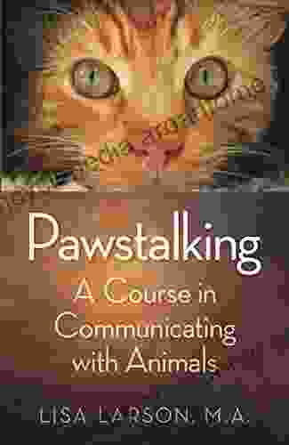 Pawstalking: A Course In Communicating With Animals