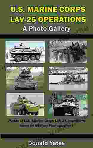 Marine Corps LAV 25 Operations: A Photo Gallery (U S Marine Corps Vehicles and Operations)