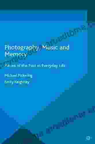 Photography Music And Memory: Pieces Of The Past In Everyday Life (Palgrave Macmillan Memory Studies)