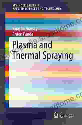 Plasma and Thermal Spraying (SpringerBriefs in Applied Sciences and Technology)