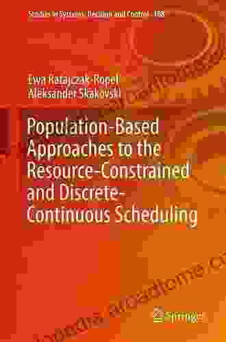 Population Based Approaches to the Resource Constrained and Discrete Continuous Scheduling (Studies in Systems Decision and Control 108)