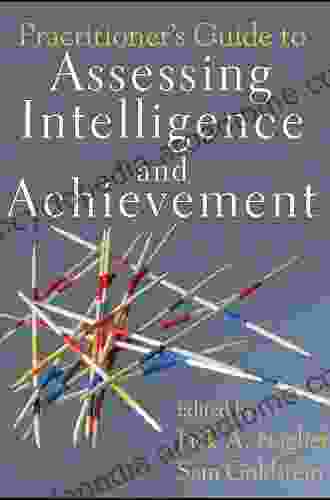 Practitioner S Guide To Assessing Intelligence And Achievement