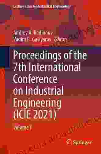 Proceedings of the 7th International Conference on Industrial Engineering (ICIE 2024): Volume I (Lecture Notes in Mechanical Engineering)