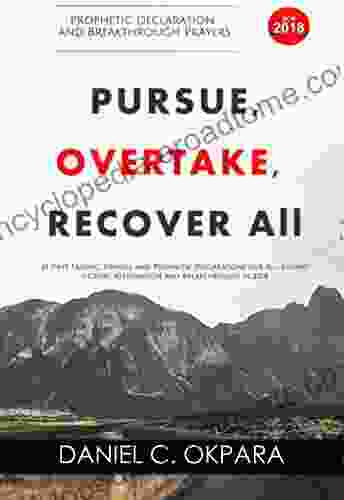 Prophetic Declaration And Breakthrough Prayers For 2024: Pursue Overtake Recover All (New Year Prayers 2)