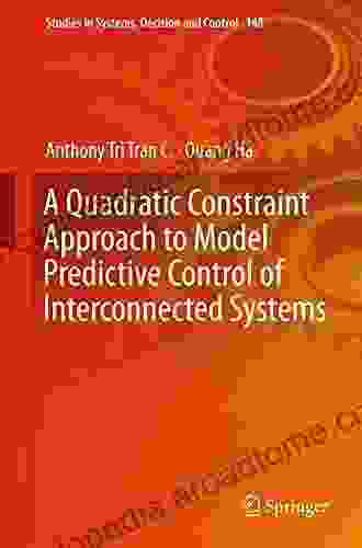 A Quadratic Constraint Approach To Model Predictive Control Of Interconnected Systems (Studies In Systems Decision And Control 148)