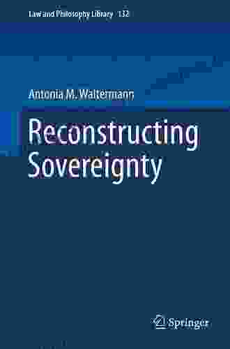 Reconstructing Sovereignty (Law and Philosophy Library 132)