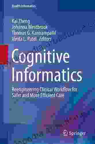 Cognitive Informatics: Reengineering Clinical Workflow for Safer and More Efficient Care (Health Informatics)