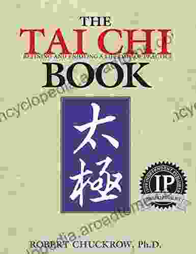 The Tai Chi Book: Refining And Enjoying A Lifetime Of Practice