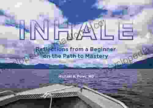 INHALE: Reflections From A Beginner On The Path To Mastery