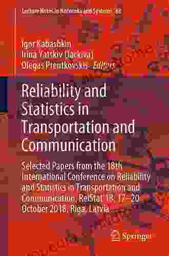 Reliability and Statistics in Transportation and Communication: Selected Papers from the 17th International Conference on Reliability and Statistics in Notes in Networks and Systems 36)