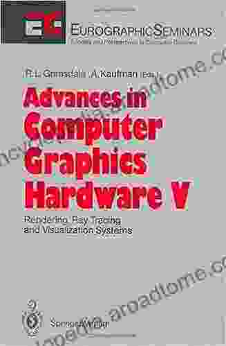 Advances in Computer Graphics Hardware V: Rendering Ray Tracing and Visualization Systems (Focus on Computer Graphics)