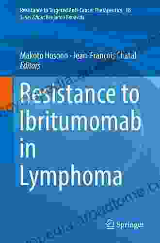 Resistance to Ibritumomab in Lymphoma (Resistance to Targeted Anti Cancer Therapeutics 18)