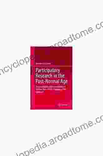 Participatory Research In The Post Normal Age: Unsustainability And Uncertainties To Rethink Paulo Freire S Pedagogy Of The Oppressed