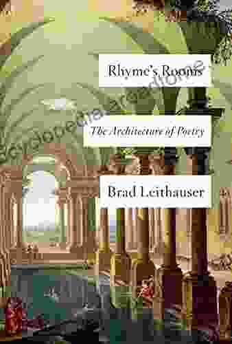 Rhyme S Rooms: The Architecture Of Poetry