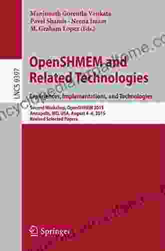 OpenSHMEM and Related Technologies Experiences Implementations and Technologies: Second Workshop OpenSHMEM 2024 Annapolis MD USA August 4 6 2024 Notes in Computer Science 9397)