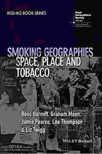 Smoking Geographies: Space Place And Tobacco (RGS IBG 104)