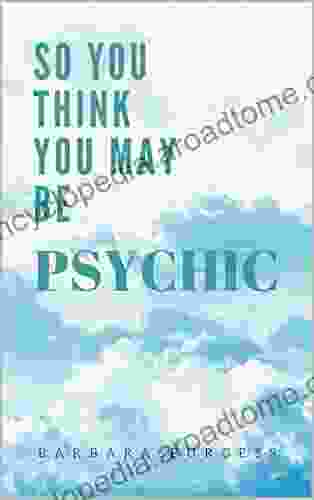 So You Think You May Be Psychic