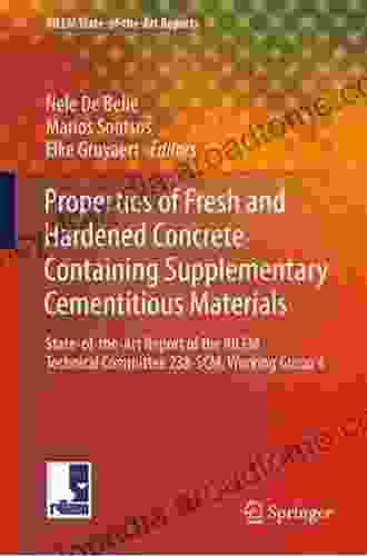 Properties Of Fresh And Hardened Concrete Containing Supplementary Cementitious Materials: State Of The Art Report Of The RILEM Technical Committee 238 SCM 4 (RILEM State Of The Art Reports 25)