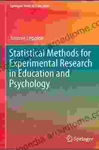 Statistical Methods For Experimental Research In Education And Psychology (Springer Texts In Education)