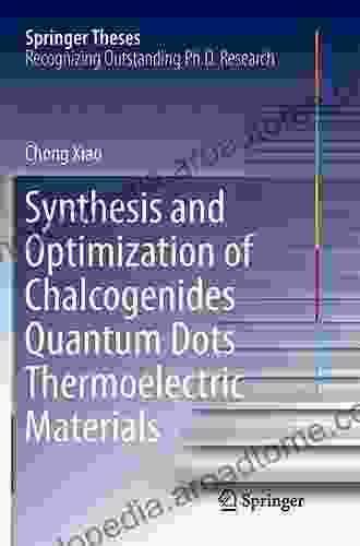 Synthesis And Optimization Of Chalcogenides Quantum Dots Thermoelectric Materials (Springer Theses)