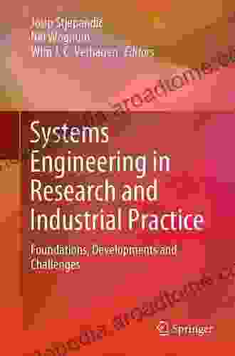 Systems Engineering In Research And Industrial Practice: Foundations Developments And Challenges